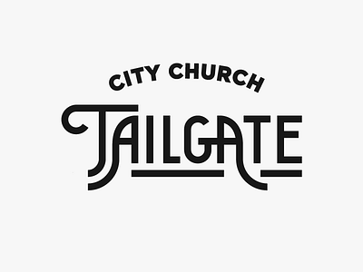 City Church Tailgate tailgate type typography