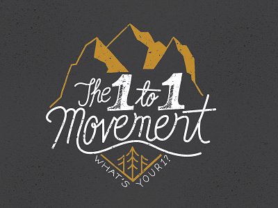 The 1 to 1 Movement 1to1 charity conservation diego grunge handdrawn mountains san sustainability trees typography