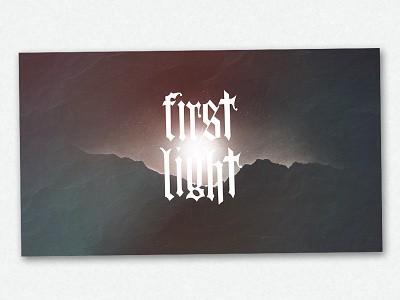 First Light WIP church graphics mountains sermon series