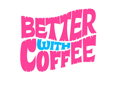 Better with Coffee coffee handlettered hawaii lettering tropic