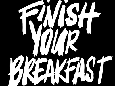 Finish Your Breakfast