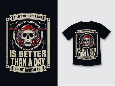 A LIFE BEHIND BARS IS BETTER THAN A DAY AT WORK VINTAGE BIKE clothes clothing design design illustration logo t shirt t shirt design t shirt designer vintage design vintage t shirt design