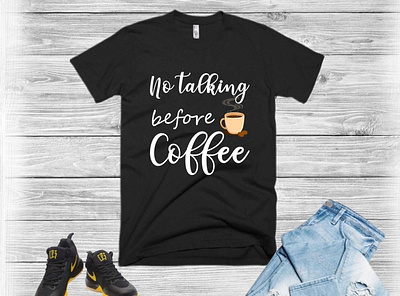 No talking before coffee t shirt t shirt design t shirt designer vintage design