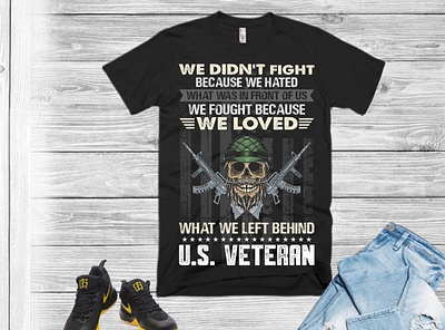 we didn't fight because we hated veteran t shirt design t shirt design