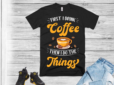 first i drink coffee