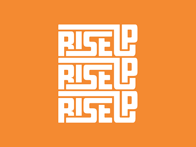 Rise Up brand branding design draplin identity lettering lockup logo logotype orange retro type typography vintage