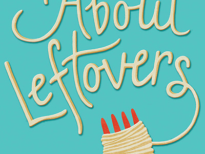 "Leftovers" book cover WIP book cover hand lettering middle grade tween typographic illustration