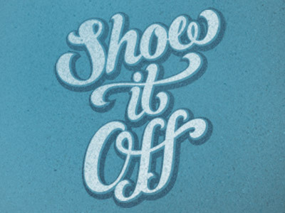 Show It Off custom hand drawn lettering typography