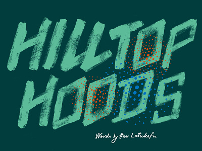 triple j Annual — Hilltop Hoods australia design expressive graphic design hand lettering hilltop hoods lettering magazine music paint type typography