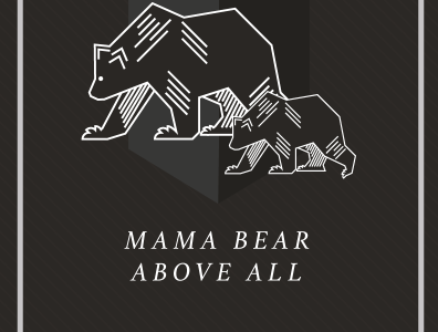 Mama Bear Above All