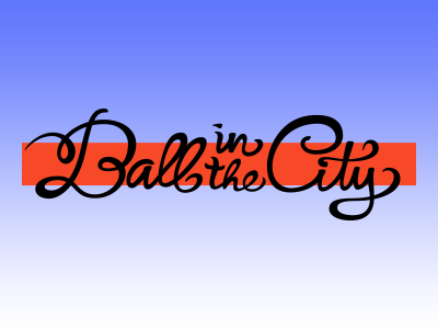 Ball in the City basketball calligraphy design festival graphic lettering logo naming new york website