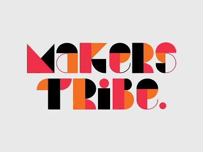 Makers Tribe art background design illustration lettering poster shapes tetris texture type typography