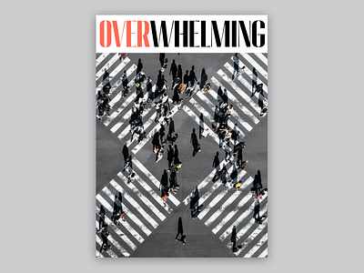 Overwhelming, poster design graphic design graphicdesign poster poster design posters posters design