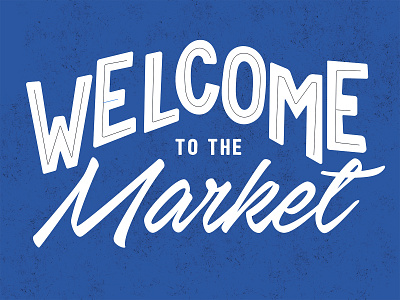 Welcome to the Market art branding conceptual grain illustration logo market retail shading sign stipple texture the market typography vector welcome welcome sign
