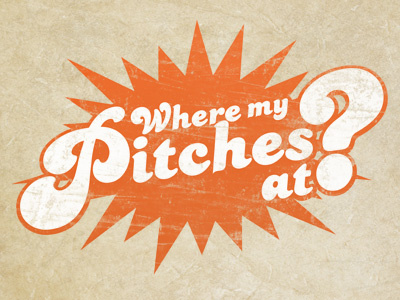 Where My Pitches At?