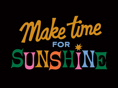 Make Time for Sunshine colors lettering retro type