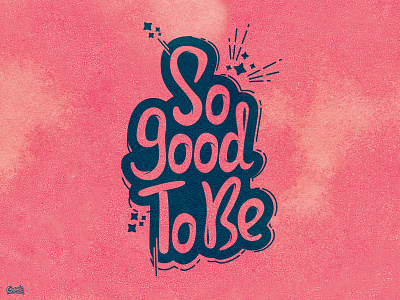 So Good To Be be good so to