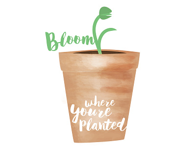 Bloom Where You're Planted Print bloom green illustration plant print watercolor