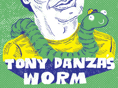 Tony Danza's Worm 3 color 3d celebrity character green handwritten illustration pop culture texture tony danza typography worm yellow