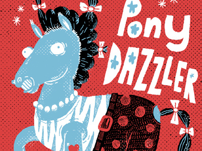 Pony Dazzler 3 color character comic funny handmade handwritten horse illustration letterforms pattern pony texture typography