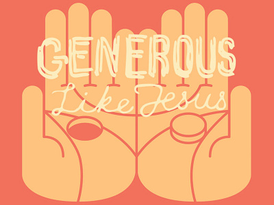 Generous Like Jesus generocity generous hand hand lettering hole illustration jesus script typography vector