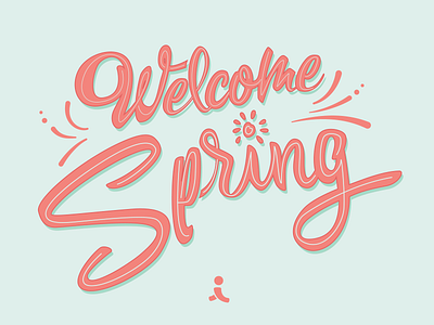 Welcome Spring lettering spring typography welcom