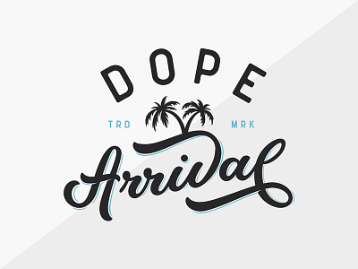 Dope Arrival Vector craft dope handlettering handmade lettering logo palm script sketch type typography