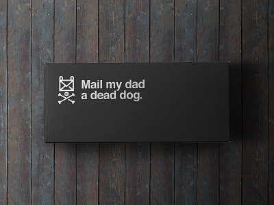 Mail My Dad A Dead Dog