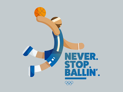 Never. Stop. Ballin'. basketball dunk illustration olympics playoffs vector