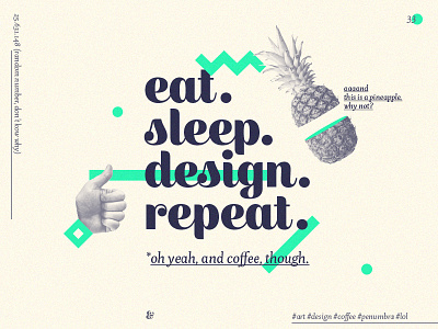 Eat. Sleep. coffee design graphic design graphics pineapple thumb typography