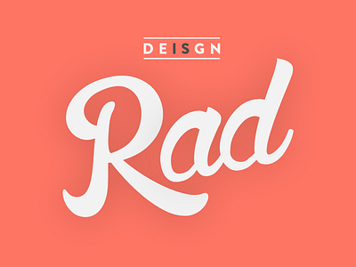Design is Rad contrast lettering rad