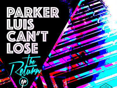 Parker Luis Can't Lose - The Return EP 80s synthwave