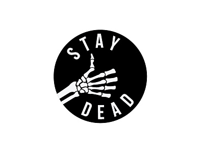 Stay Dead button circle dead hand skeleton