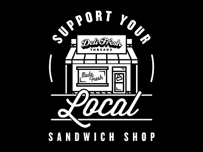 Shop Local Tshirt Design deli fresh local sandwich shop threads tshirt