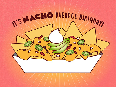 Nacho average birthday bright card colorful design food foodie funny greeting card illustration nachos pun shop vector