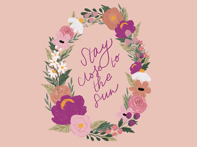 Stay close to the sun daisy design floral floral wreath flowers handlettering illlustration peony watercolor wreath