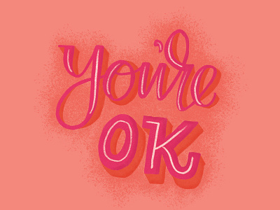You're Ok hand lettering illustration ipad lettering neon