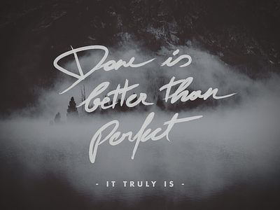 Done is better than perfect brush calligraphy handwritten quote type typography