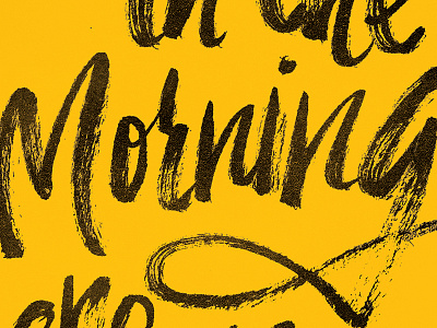 in the Morning there is Meaning black brush brush pen calligraphy script type typography yellow