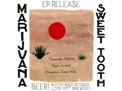 Marijuana Sweet Tooth EP Release beer desert event flier gig gouache lettering music poster show tejas texas