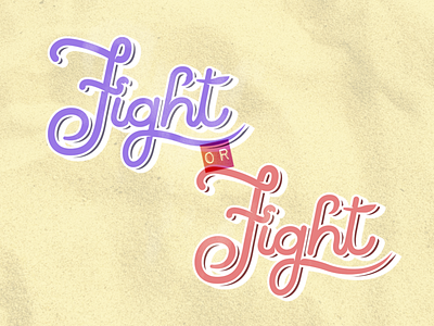 Fight or Fight Lettering adobe illustrator beach lettering sand