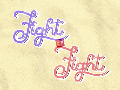 Fight or Fight Lettering