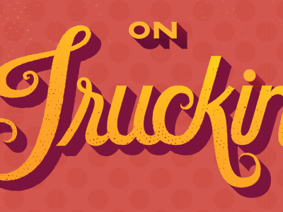 Keep on Truckin' Vector inspirational lettering quote texture vector