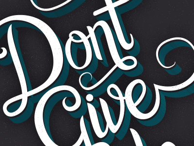 Don't Give Up blue dark inspiration lettering typography