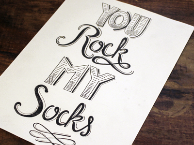 You Rock My Socks cute fun ink lettering quote script typography