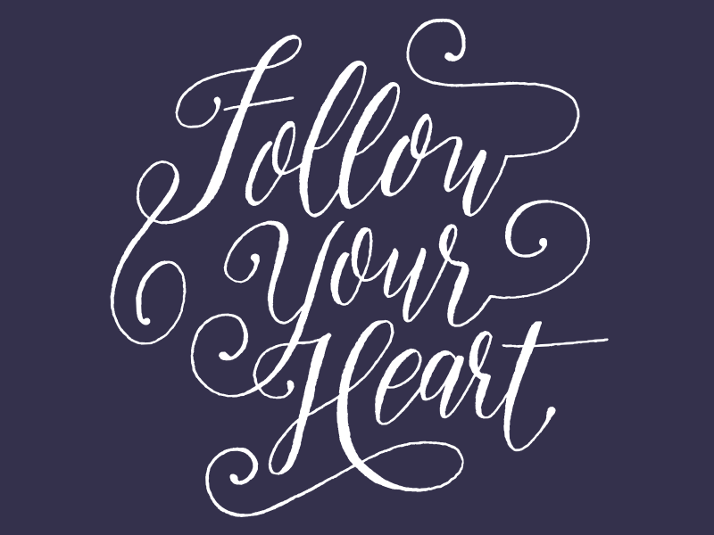 Follow Your Heart flourish brush lettering inspirational lettering purple calligraphy