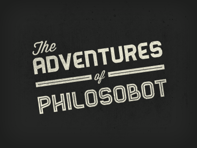 The Adventures of Philosobot