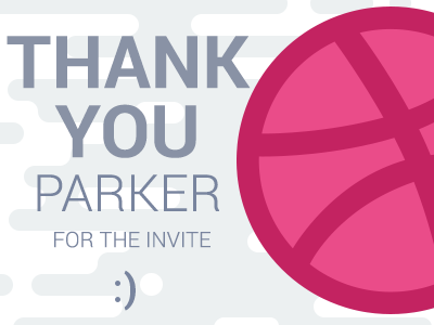 Thank you dream dribbble invite parker thank you