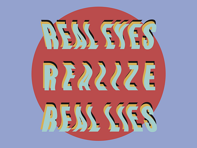 Real Eyes Realize Real Lies font font design type