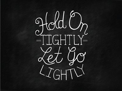 Hold On Tightly, Let Go Lightly